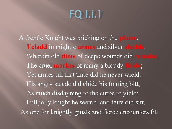 FQ I. i. 1 A Gentle Knight was pricking on the plaine, Ycladd in