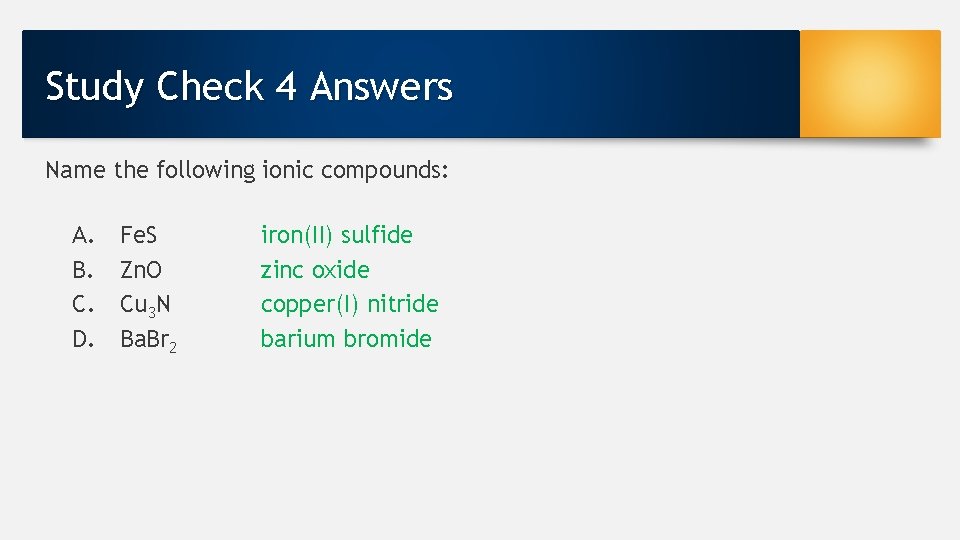 Study Check 4 Answers Name the following ionic compounds: A. B. C. D. Fe.