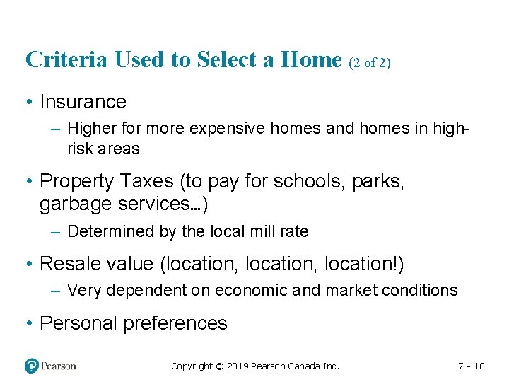 Criteria Used to Select a Home (2 of 2) • Insurance – Higher for