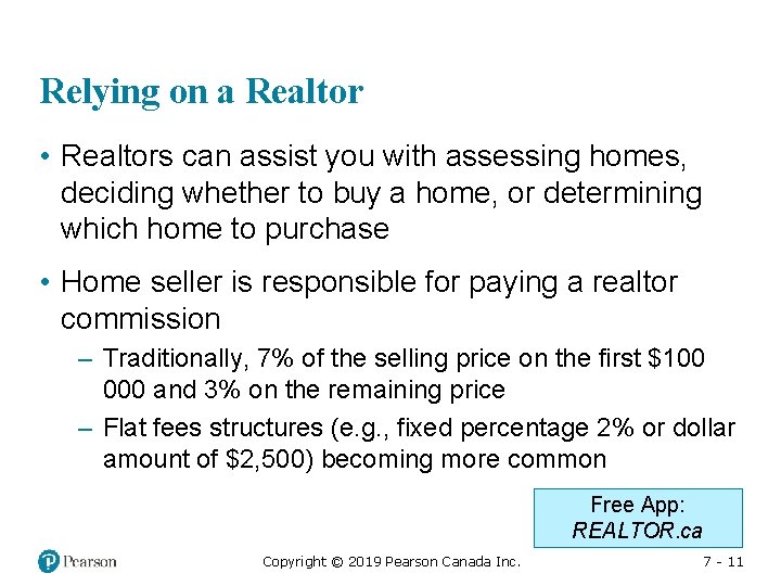 Relying on a Realtor • Realtors can assist you with assessing homes, deciding whether