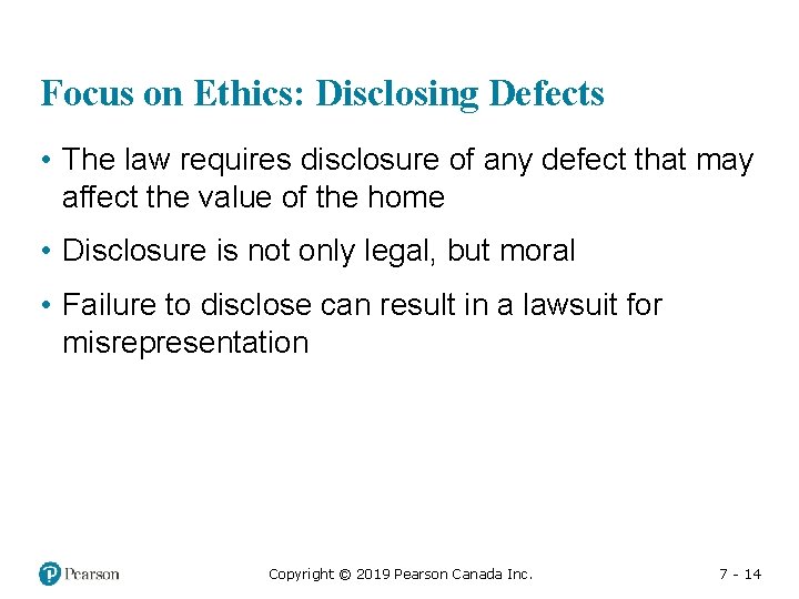 Focus on Ethics: Disclosing Defects • The law requires disclosure of any defect that