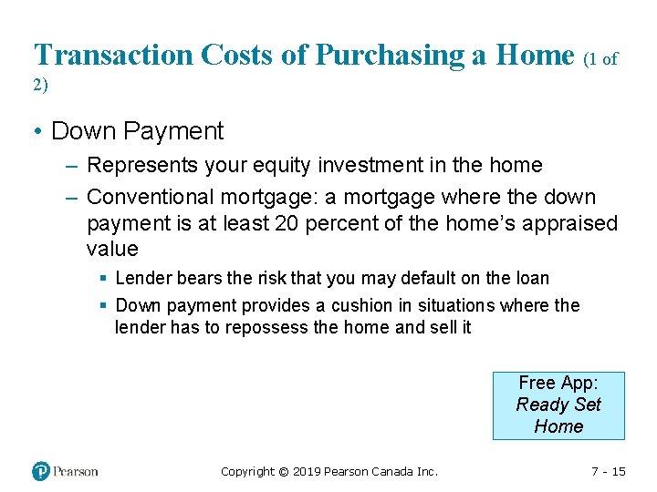 Transaction Costs of Purchasing a Home (1 of 2) • Down Payment – Represents