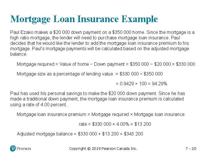 Mortgage Loan Insurance Example Paul Ezako makes a $20 000 down payment on a