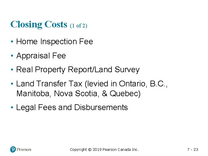 Closing Costs (1 of 2) • Home Inspection Fee • Appraisal Fee • Real