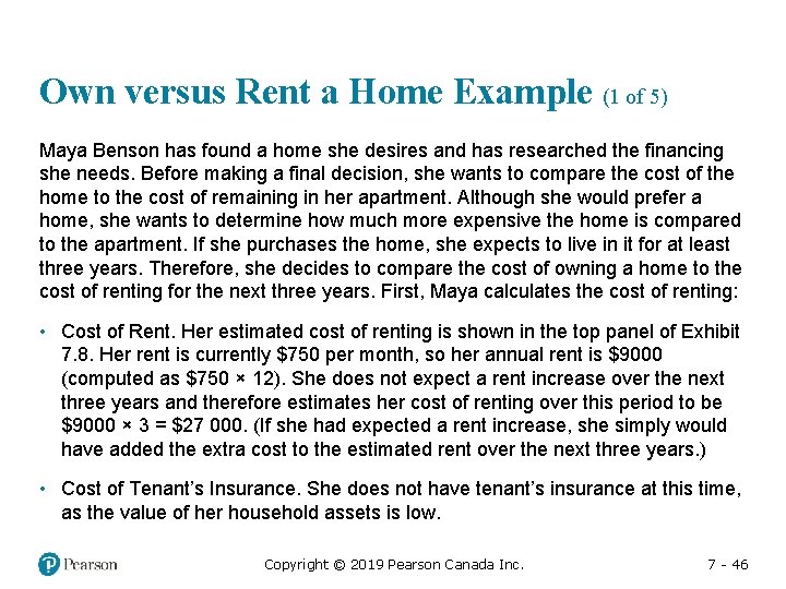 Own versus Rent a Home Example (1 of 5) Maya Benson has found a