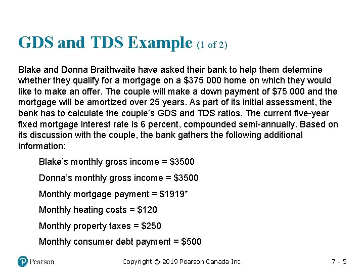 GDS and TDS Example (1 of 2) Blake and Donna Braithwaite have asked their