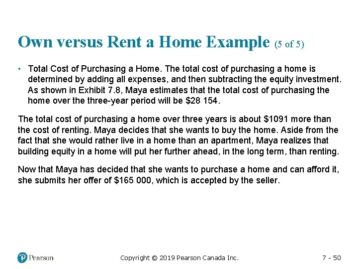 Own versus Rent a Home Example (5 of 5) • Total Cost of Purchasing