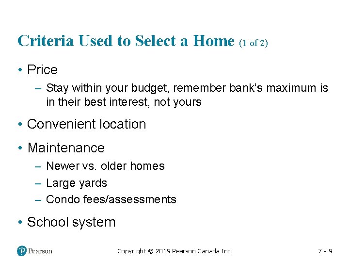 Criteria Used to Select a Home (1 of 2) • Price – Stay within