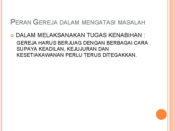 PERAN GEREJA DALAM MENGATASI MASALAH DALAM MELAKSANAKAN TUGAS KENABIHAN : GEREJA HARUS BERJUAG DENGAN