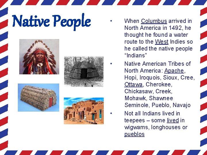 Native People • • • When Columbus arrived in North America in 1492, he