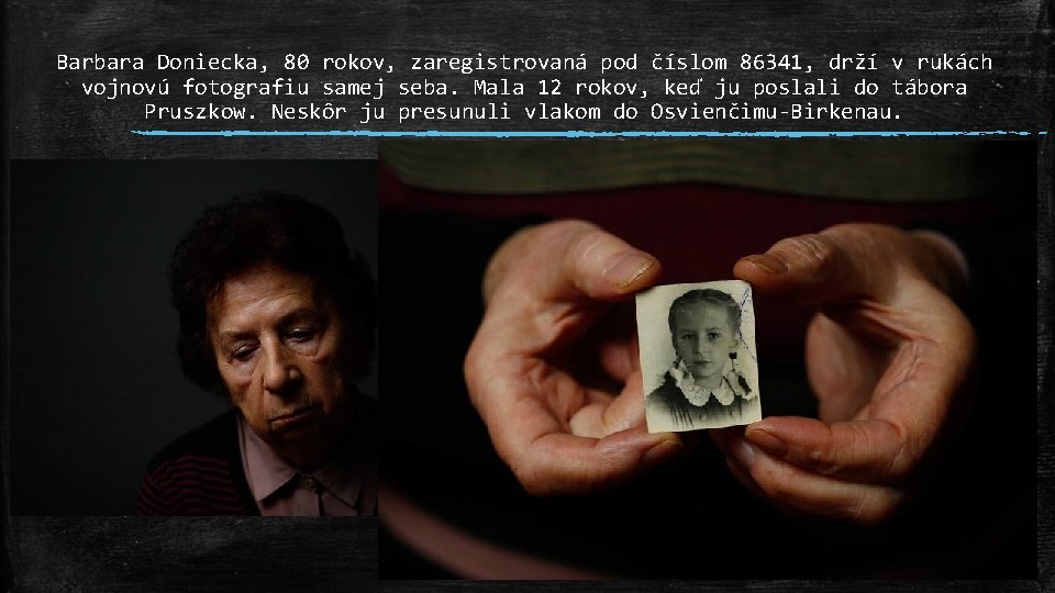 Barbara Doniecka, 80 rokov, zaregistrovaná pod číslom 86341, drží v rukách vojnovú fotografiu samej