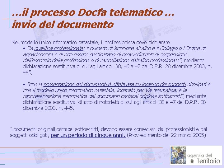 …il processo Docfa telematico … invio del documento Nel modello unico informatico catastale, il