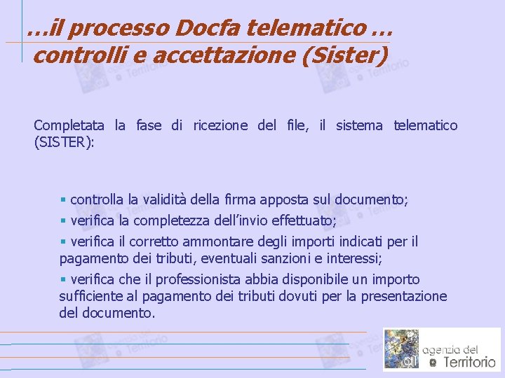 …il processo Docfa telematico … controlli e accettazione (Sister) Completata la fase di ricezione