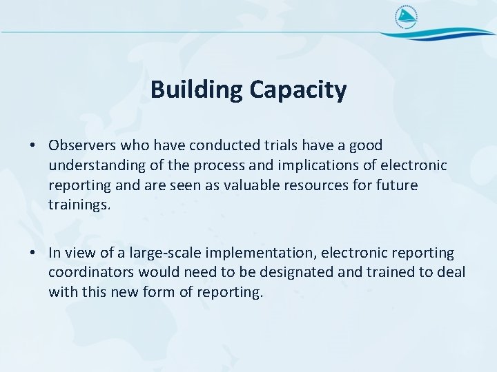 Building Capacity • Observers who have conducted trials have a good understanding of the
