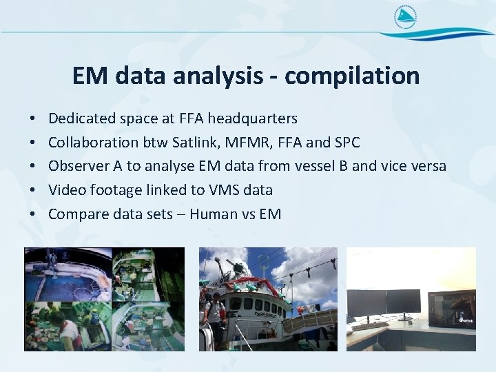 EM data analysis - compilation • • • Dedicated space at FFA headquarters Collaboration