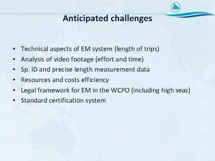 Anticipated challenges • • • Technical aspects of EM system (length of trips) Analysis