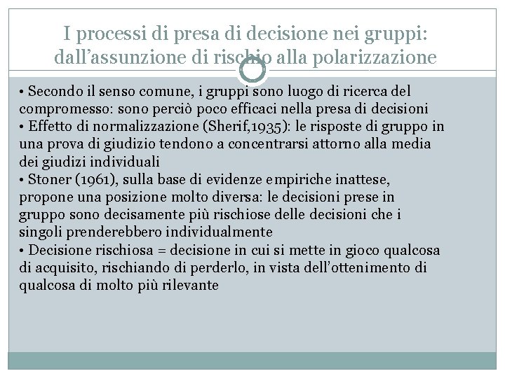 I processi di presa di decisione nei gruppi: dall’assunzione di rischio alla polarizzazione •