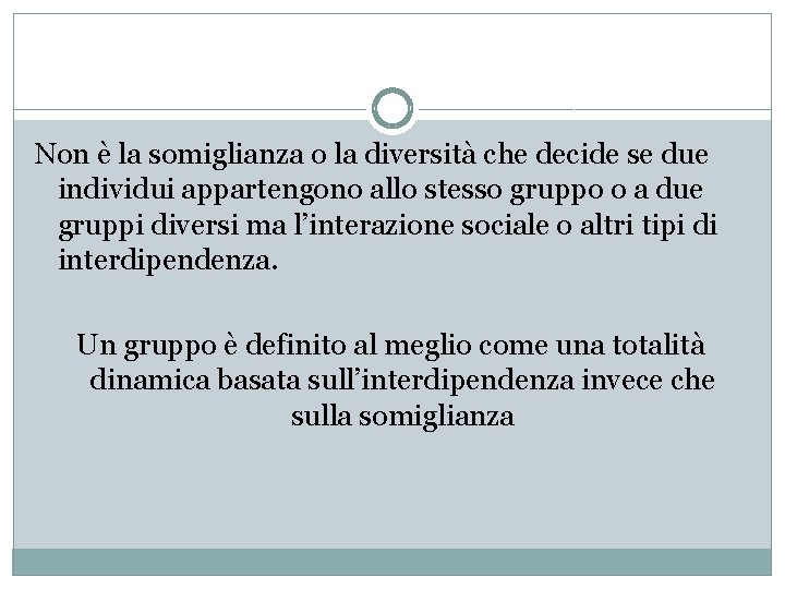 Non è la somiglianza o la diversità che decide se due individui appartengono allo