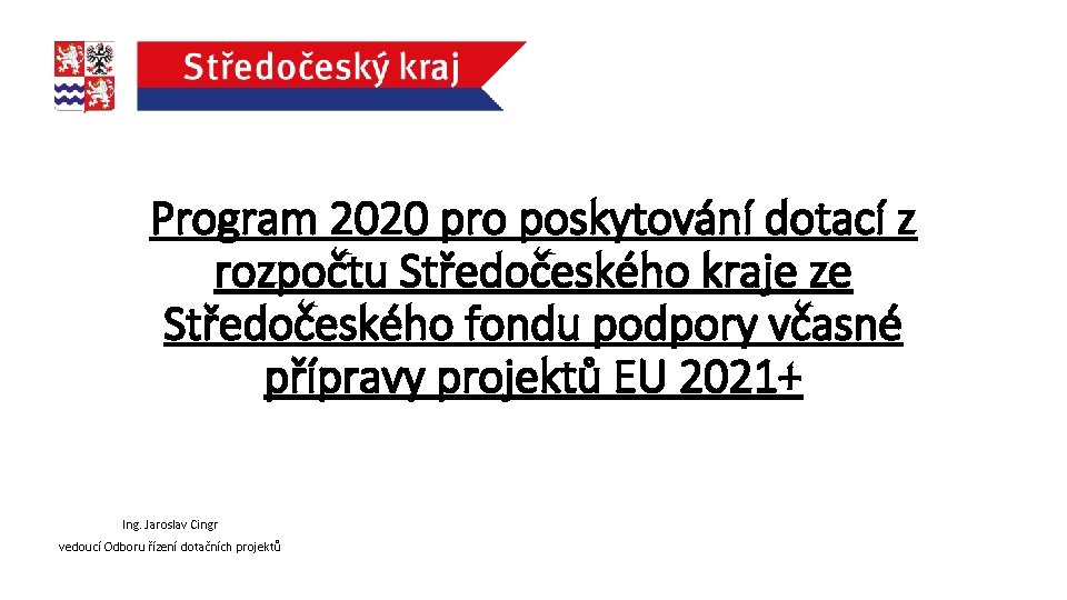 Program 2020 pro poskytování dotací z rozpočtu Středočeského kraje ze Středočeského fondu podpory včasné