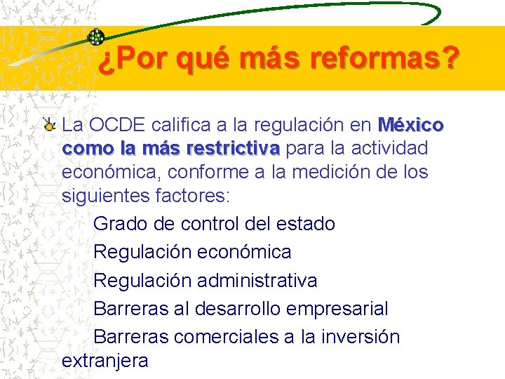 ¿Por qué más reformas? La OCDE califica a la regulación en México como la