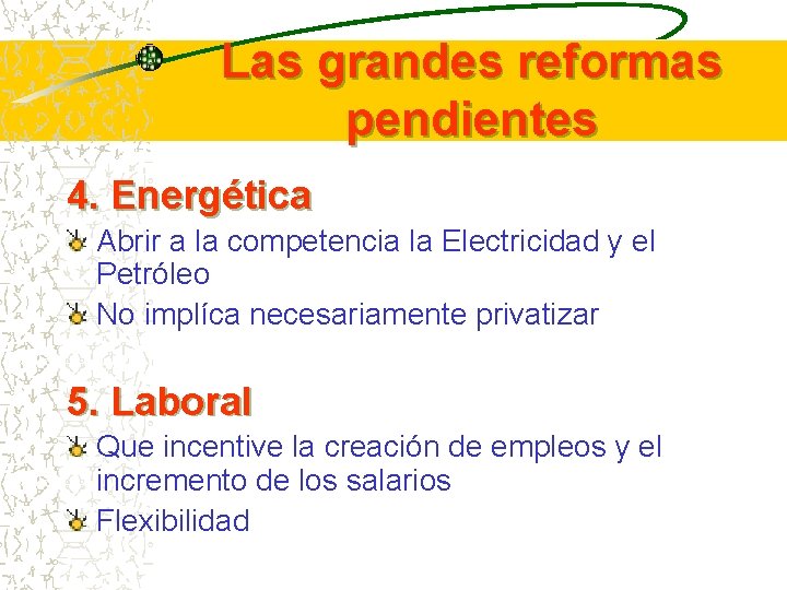 Las grandes reformas pendientes 4. Energética Abrir a la competencia la Electricidad y el