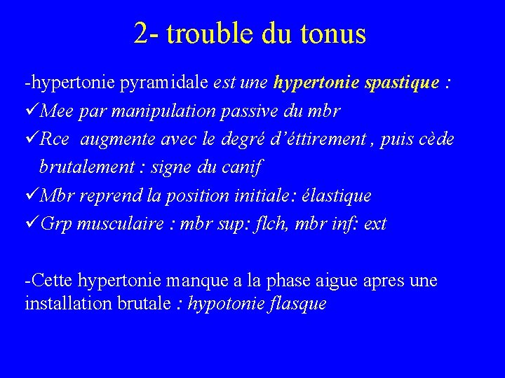 2 - trouble du tonus -hypertonie pyramidale est une hypertonie spastique : üMee par