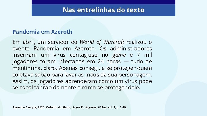 Nas entrelinhas do texto Pandemia em Azeroth Em abril, um servidor do World of