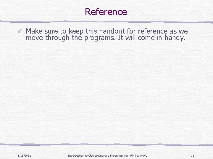 Reference Make sure to keep this handout for reference as we move through the