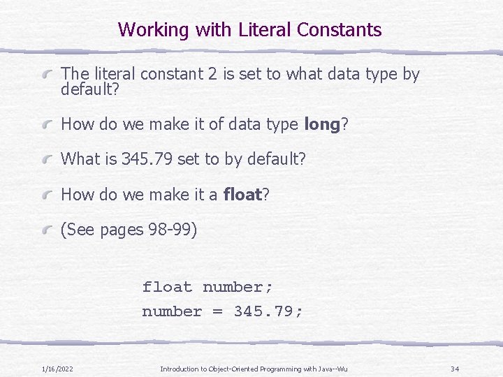 Working with Literal Constants The literal constant 2 is set to what data type