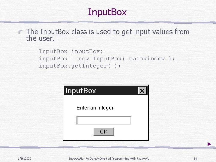 Input. Box The Input. Box class is used to get input values from the