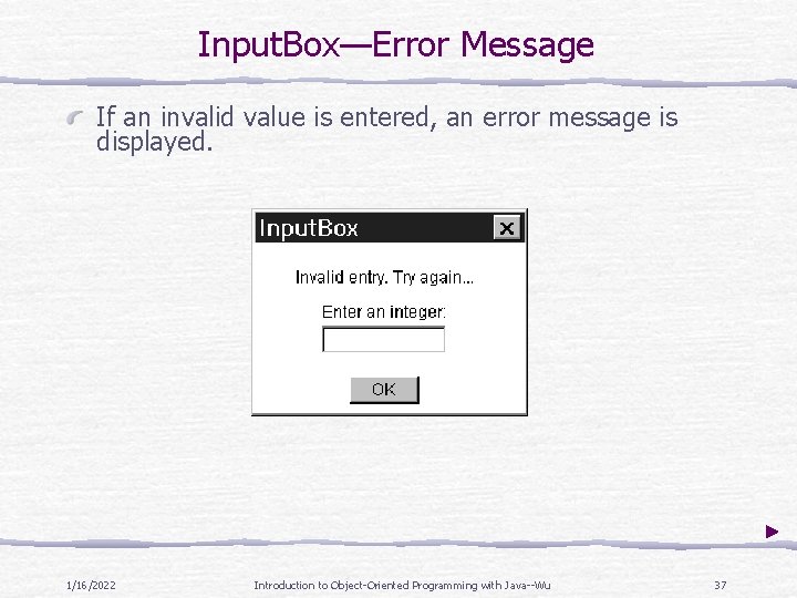 Input. Box—Error Message If an invalid value is entered, an error message is displayed.