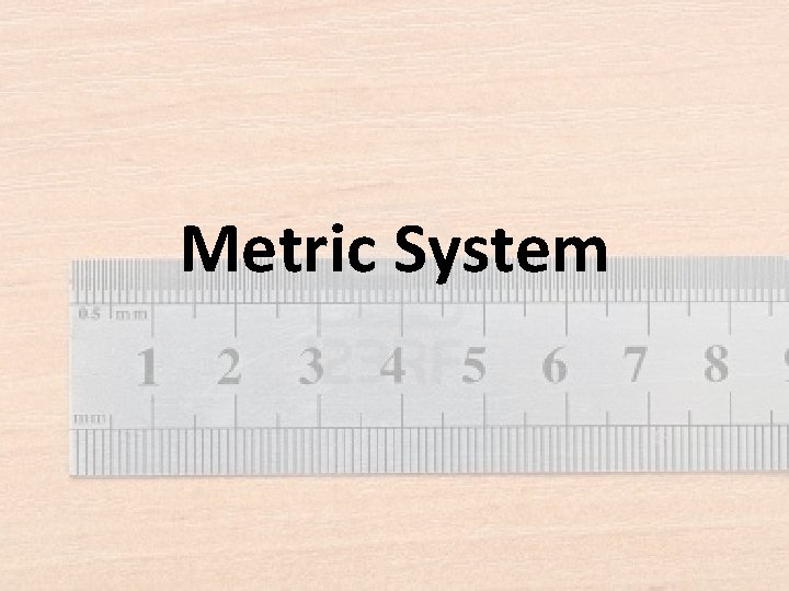 Metric System 