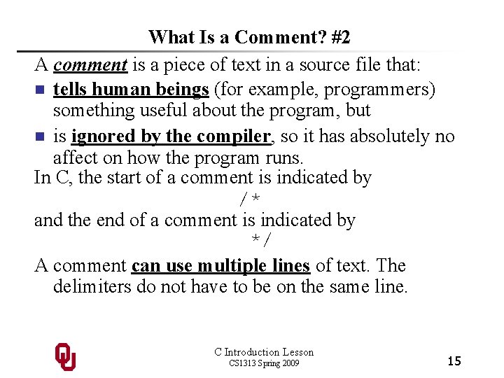 What Is a Comment? #2 A comment is a piece of text in a