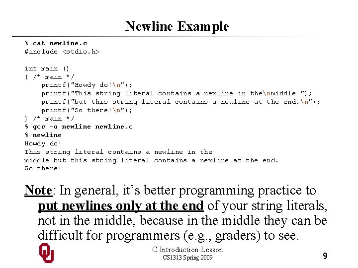 Newline Example % cat newline. c #include <stdio. h> int main () { /*