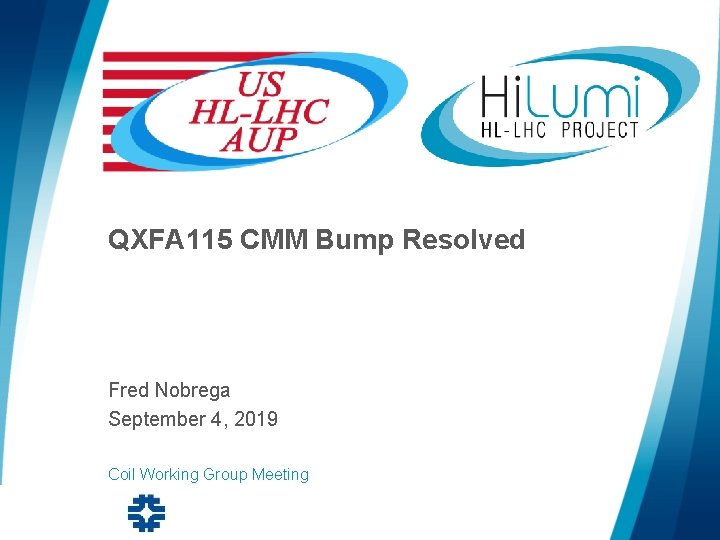 QXFA 115 CMM Bump Resolved Fred Nobrega September 4, 2019 Coil Working Group Meeting