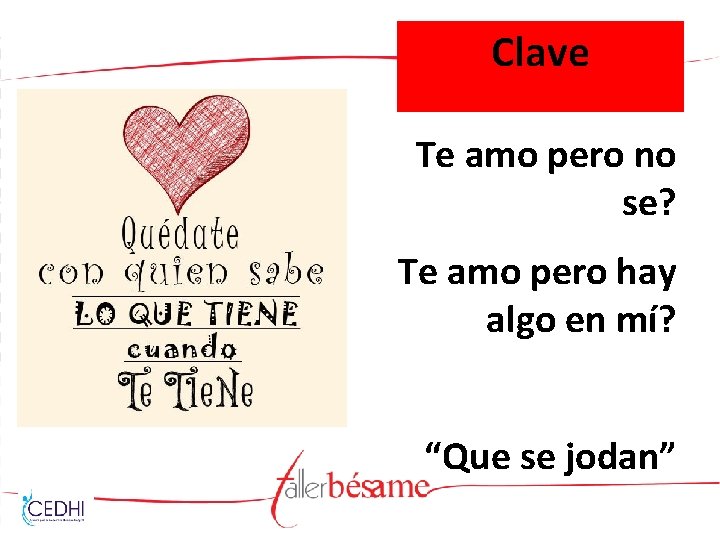 Clave Te amo pero no se? Te amo pero hay algo en mí? “Que