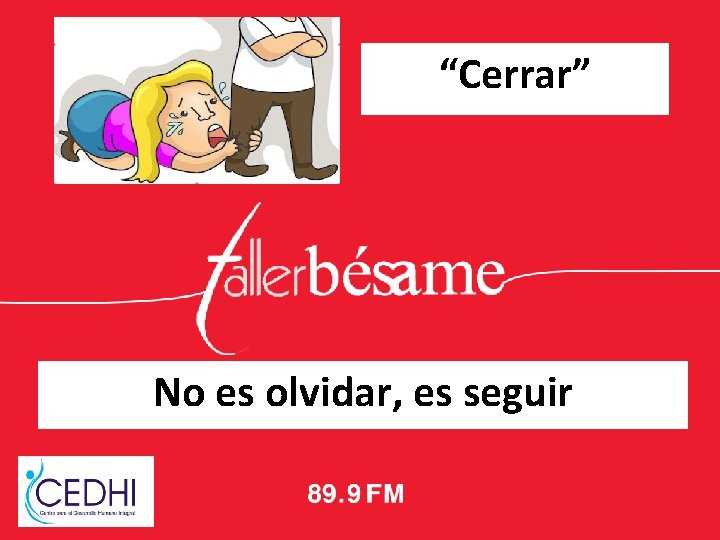 “Cerrar” No es olvidar, es seguir 