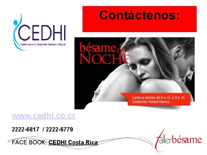 Contáctenos: www. cedhi. co. cr 2222 -6817 / 2222 -6779 FACE BOOK: CEDHI Costa