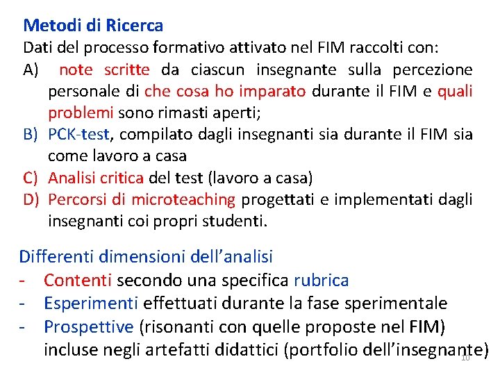 Metodi di Ricerca Dati del processo formativo attivato nel FIM raccolti con: A) note