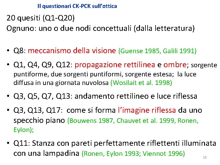 Il questionari CK-PCK sull’ottica 20 quesiti (Q 1 -Q 20) Ognuno: uno o due