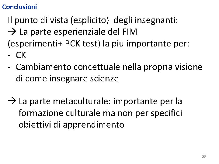 Conclusioni. Il punto di vista (esplicito) degli insegnanti: La parte esperienziale del FIM (esperimenti+