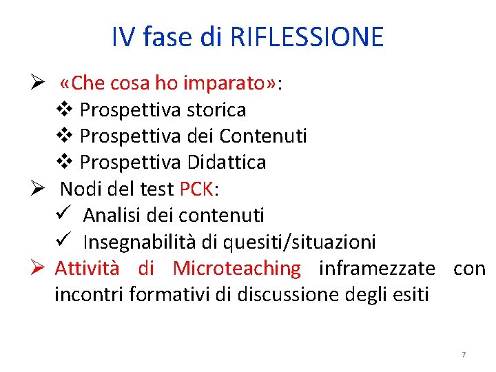 IV fase di RIFLESSIONE Ø «Che cosa ho imparato» : v Prospettiva storica v