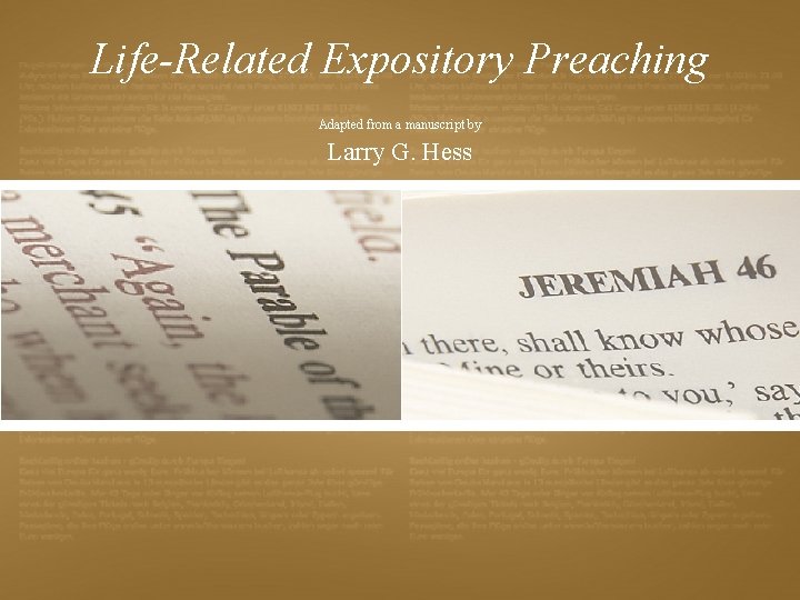 Life-Related Expository Preaching Adapted from a manuscript by Larry G. Hess 