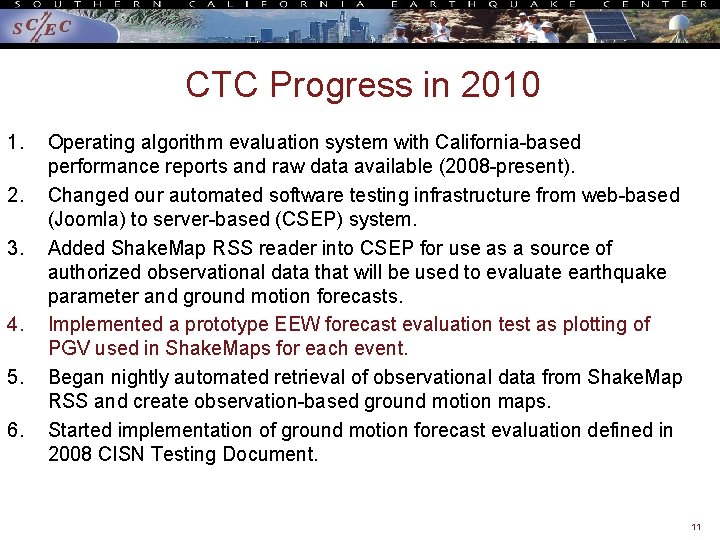 CTC Progress in 2010 1. 2. 3. 4. 5. 6. Operating algorithm evaluation system