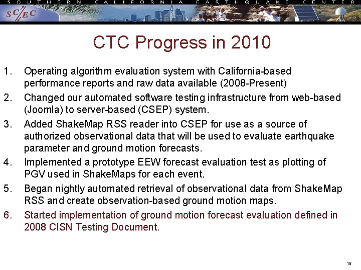 CTC Progress in 2010 1. 2. 3. 4. 5. 6. Operating algorithm evaluation system