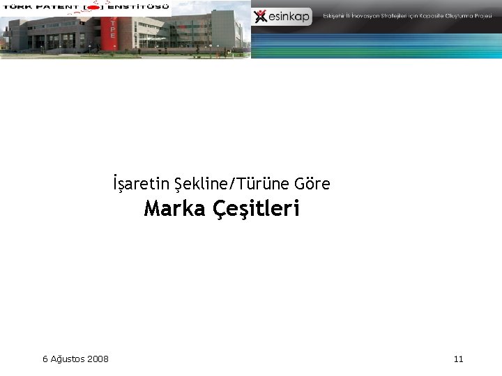 İşaretin Şekline/Türüne Göre Marka Çeşitleri 6 Ağustos 2008 11 