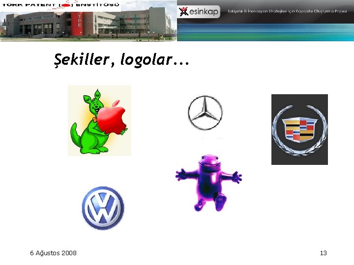 Şekiller, logolar. . . 6 Ağustos 2008 13 