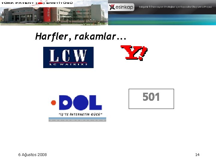 Harfler, rakamlar. . . 501 6 Ağustos 2008 14 