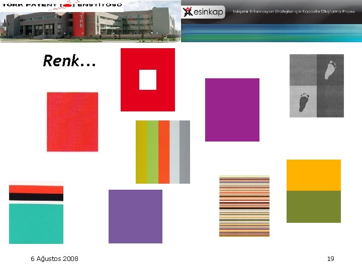 Renk. . . 6 Ağustos 2008 19 