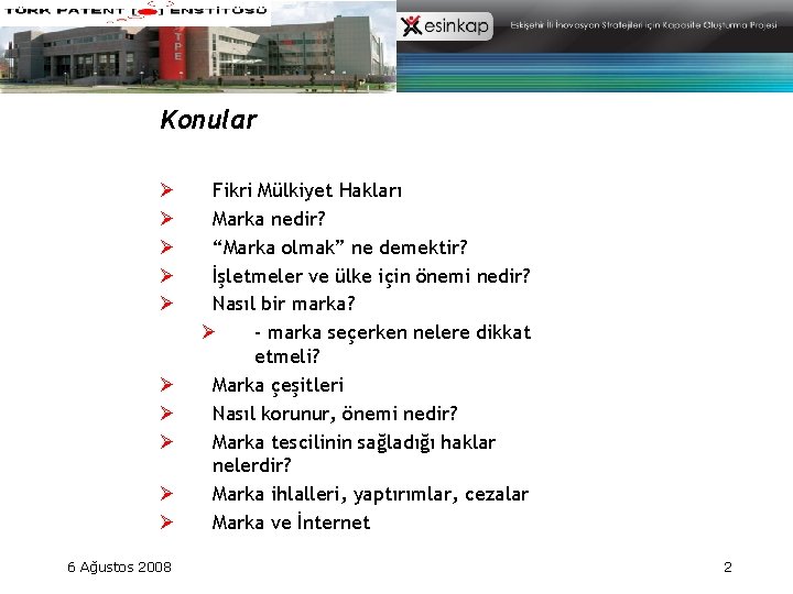 Konular Ø Ø Ø Ø Ø 6 Ağustos 2008 Fikri Mülkiyet Hakları Marka nedir?